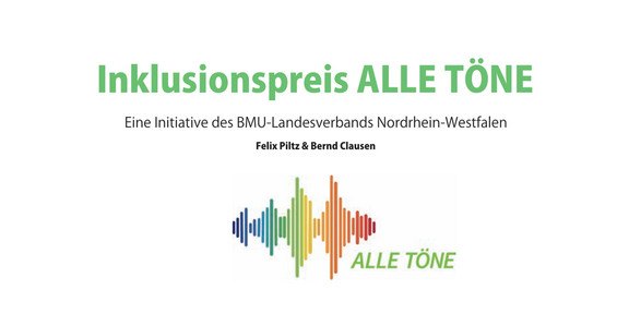 Inklusionspreis ALLE Töne. Eine Initiative des BMU-Landesverbands Nordrhein-Westfalen. Felix Piltz & Bernd Clausen. Logo ALLE TÖNE